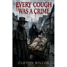 Every Cough Was A Crime
