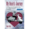 My Heart's Journey: Chasing Love through Europe on a Motor Scooter