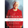 The Matriarch: Barbara Bush and the Making of an American Dynasty