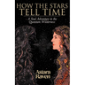 How the Stars Tell Time: A Soul Adventure in the Quantum Wilderness