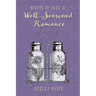 Write & Sell a Well-Seasoned Romance: Launch Your Author Journey in Late-Life Romance
