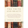 The Truth and Beauty: How the Lives and Works of England's Greatest Poets Point the Way to a Deeper Understanding of the Words of Jesus