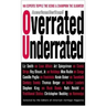 Overrated/Underrated: 100 Experts Topple the Icons and Champion the Slighted!