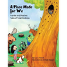 A Place Made for We: A story about the importance of caring for nature and animals.