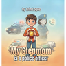My Stepmom is a police officer