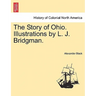 The Story of Ohio. Illustrations by L. J. Bridgman.