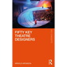 Fifty Key Theatre Designers