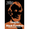 Lincoln and Black Freedom: A Study in Presidential Leadership