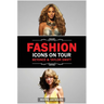 Fashion Icons On Tour. Beyoncé & Taylor Swift: Beyoncé and Taylor Swift's Journeys from Humble Beginnings to International Style Superstars