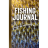 Fishing Journal: Catch 'em and Record 'em