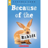 Because of the Rabbit