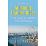All About Thames River: A Kid's Guide to London's Famous Waterway