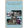 Two Centuries to Freedom: The True Story of One Family's Two-Century Migration from Lucca, Italy, to New Mexico and Other American States (Hardcover)
