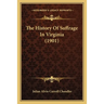 The History Of Suffrage In Virginia (1901)