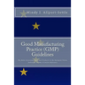 Good Manufacturing Practice (GMP) Guidelines: The Rules Governing Medicinal Products in the European Union, EudraLex Volume 4 Concise Reference
