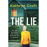 The Lie: A completely unputdownable and heart-pounding psychological thriller
