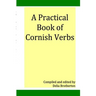 Practical Book of Cornish Verbs