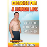 Exercise for a Longer Life: A Guide for Men Over 40