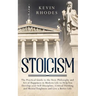 Stoicism: The Practical Guide to the Stoic Philosophy and Art of Happiness in Modern Life to Help You Develop your Self-Discipline, Critical Thinking