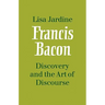 Francis Bacon: Discovery and the Art of Discourse