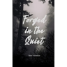 Forged In The Quiet