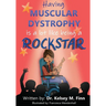 Having Muscular Dystrophy is A Lot Like Being A Rockstar