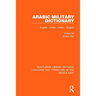 Arabic Military Dictionary: English-Arabic, Arabic-English