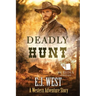 Deadly Hunt: A Classic Western Adventure
