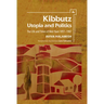 Kibbutz: Utopia and Politics: The Life and Times of Meir Yaari, 1897-1987