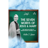The Seven Words of Jesus and Mary: A Christian Guide to Understanding Motherly Love