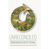 Unreconciled: Being Human in the 21st Century