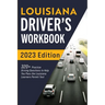 Louisiana Driver's Workbook: 320+ Practice Driving Questions to Help You Pass the Louisiana Learner's Permit Test