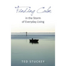 Finding Calm: In the Storm of Everyday Living