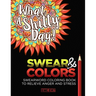 Adult Coloring Books: Swear And Colors: Swearwords Coloring Book to Relieve Anger and Stress