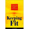 Keeping Fit (Unabridged): How to Maintain Perfect Balance of Mind and Body, Unimpaired Physical Vigor and Absolute Inner Harmony