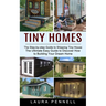 Tiny Homes: The Step-by-step Guide to Shipping Tiny House (The Ultimate Easy Guide to Discover How to Building Your Dream Home)