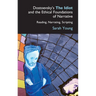 Dostoevsky's the Idiot and the Ethical Foundations of Narrative: Reading, Narrating, Scripting