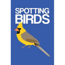 Spotting Birds: Bird Watching Log