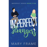 Imperfect Strangers