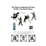 Taiji, Xingyi, Baguaquan Throwing By Way of Our Modern Masters