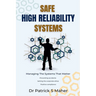 Safe High Reliability Systems