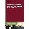 Eastern Europe, the Soviet Union, and Africa: New Perspectives on the Era of Decolonization, 1950s to 1990s