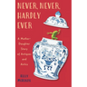 Never, Never, Hardly Ever: A Mother-Daughter Story of Antiques and Antics