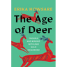 The Age of Deer: Trouble and Kinship with Our Wild Neighbors