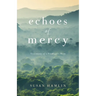 Echoes of Mercy: Testimony of a Prodigal's Mom
