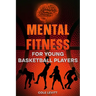 Mental Fitness for Young Basketball Players