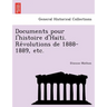 Documents Pour L'Histoire D'Haiti. Re Volutions de 1888-1889, Etc.