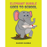 Elephant Hubble Goes to School