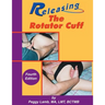 Releasing the Rotator Cuff: A complete guide to freedom of the shoulder