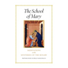 The School of Mary: Meditations on the Mysteries of the Rosary